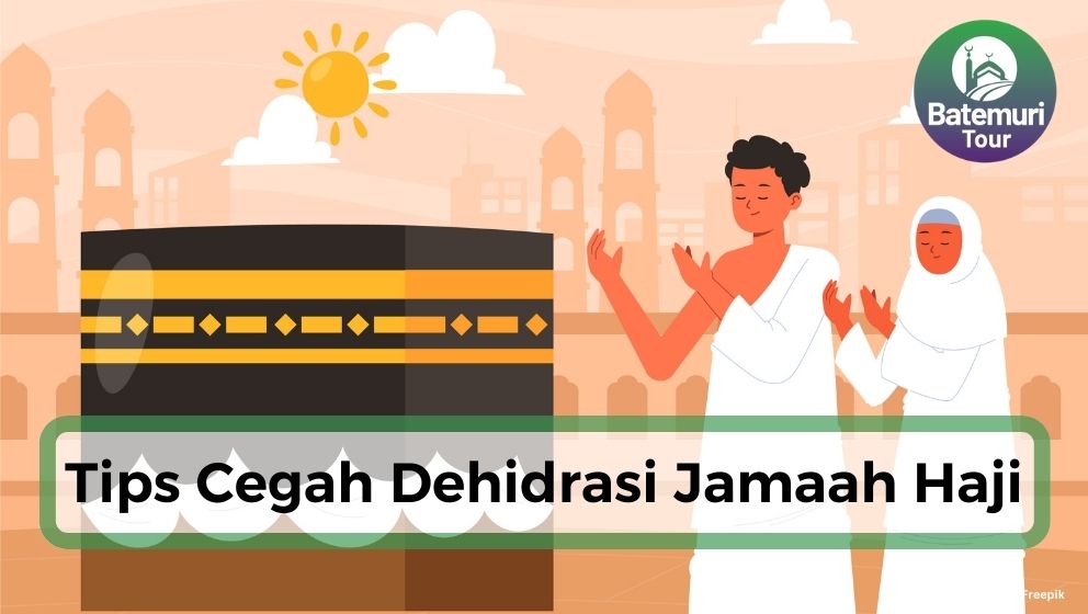 Kamu Harus Tau!! Ini Dia 5 Tips Cegah Dehidrasi bagi Jamaah Haji, 